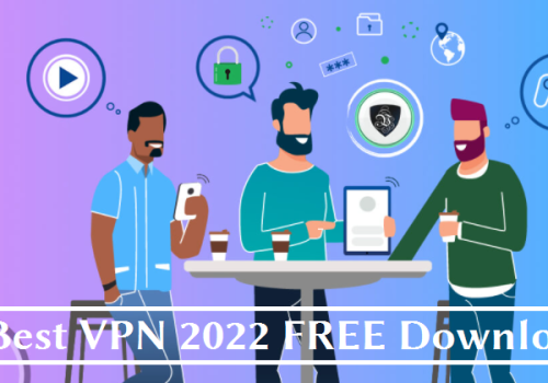 A legjobb VPN 2022-es ingyenes letöltés